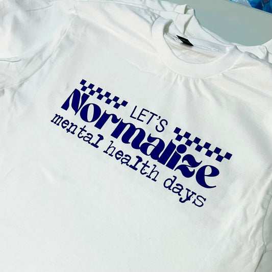 Let’s normalize mental health days - short sleeve t-shirt
