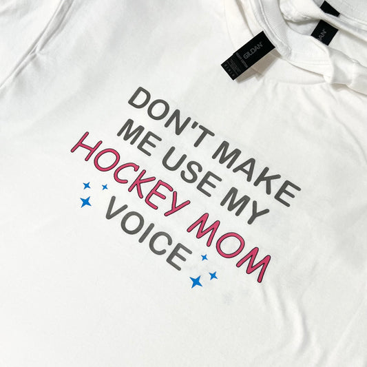 Don’t make me use my hockey mom voice - short sleeve t-shirt